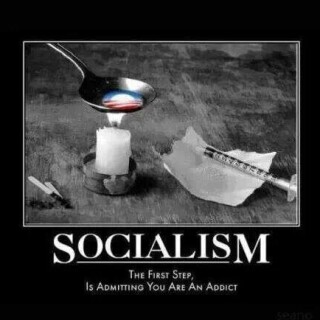 socialism-the-first-step-is-admitting-you-are-an-addict2ea04d5ed64382ef