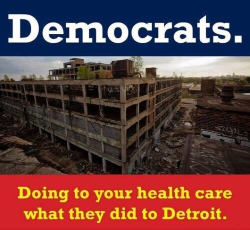 democrats-doing-to-your-health-care-what-they-did-to-detroit6f153d626a31fe3f.jpeg