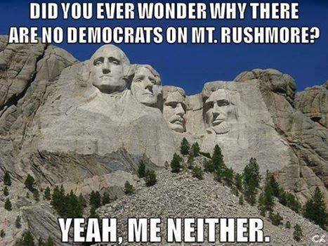 did-you-ever-wonder-why-there-are-no-democrats-on-mt-rushmore5095dba92d6f8eec.jpeg