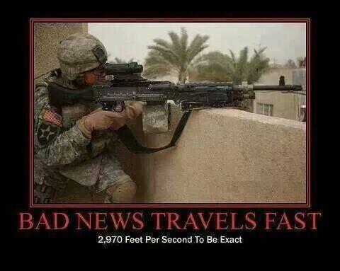 bad-news-travels-fast-2970-feet-per-second6c07a0df17018bf7.jpeg