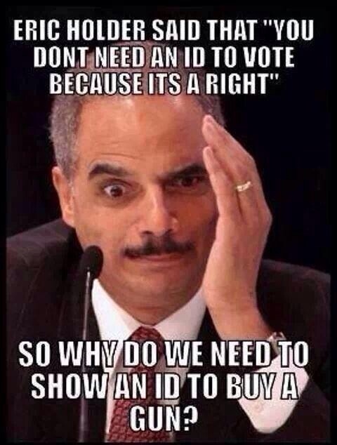 eric-holder-said-that-you-dont-need-an-id-to-vote-because-its-a-right4ed0caa5acc18a8c.jpeg