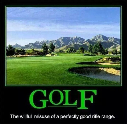 golf-the-willful-misuse-of-a-perfectly-good-rifle-rangefbea93cd214ef58c.jpeg