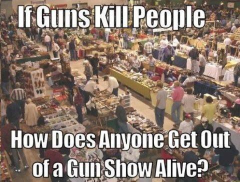 if-guns-kill-people-how-does-anyone-get-out-of-a-gun-show-alive9e356f4f7143a362.jpeg