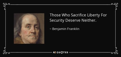 quote-those-who-sacrifice-liberty-for-security-deserve-neither-benjamin-franklin-54-46-42eb9fa0b5fb8fc00b.jpeg