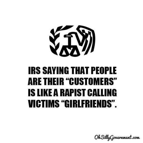 the-irs-saying-that-people-are-their-customers-is-like-a-rapist-calling-victims-girlfriendsb7689931a6f8f2ac.jpeg