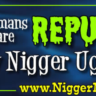 NM-Banner_296_Humans-are-REPULSED-by-Nig-Uglyness_jpg_jpg85654244082c7bb6