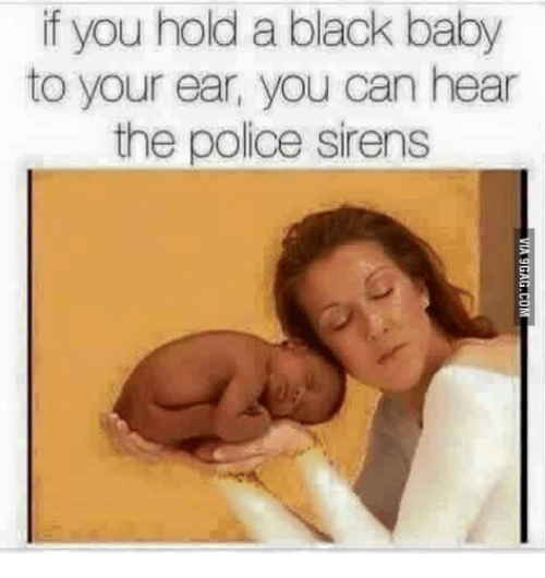 if-you-hold-a-black-baby-to-your-ear-you-74584015e27419aad14eb06.png