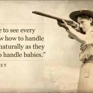 i_would_like_to_see_every_woman_know_how_to_handle_firearms_as_naturally_as_they_know_how_to_handle_babiesc9dd70dc8d017420
